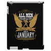 All Men Are Created Equal But Only The Best Are Born In January iPad 3 and 4 Case
