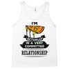 I Am Pizza Actually In A Very Commited Relationship Tank Top