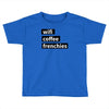 wifi, coffee, frenchies Toddler T-shirt