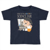 science fair Toddler T-shirt