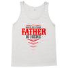 Have No Fear Father Is Here Tank Top