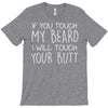 moustache touch my beard T-Shirt