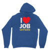 i love job offers Unisex Hoodie