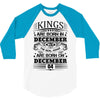 Real Kings Are Born On December 4 3/4 Sleeve Shirt