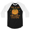this is my halloween costume 3/4 Sleeve Shirt