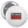 now yous can't leave Pin-back button