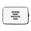 Husband Daddy Protector Hero Laptop sleeve