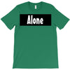 alone anymore T-Shirt