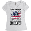 Veteran Don't Thank Me Thank My Brothers Who Never Came Back Women's Triblend Scoop T-shirt