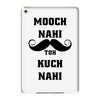 mooch nai toh kuch nai iPad Mini 4