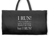 i may be slow but i run Weekender Totes