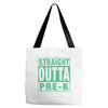 straight outta pre k Tote Bags
