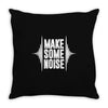 Make Some Noise Throw Pillow