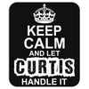 Keep Calm And Let Curtis Handle It Mousepad