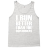 i run better than the government Tank Top