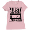 Just One More Truck I Promise Ladies Fitted T-Shirt