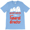 can't scare me halloween funeral direct T-Shirt