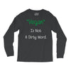 not a dirty word Long Sleeve Shirts
