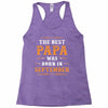 The Best Papa Was Born In September Racerback Tank