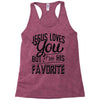 jesus loves you but i'm his favorite Racerback Tank