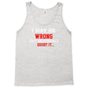 i may be wrong Tank Top
