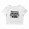 might be wine Crop Top