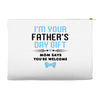 I'm Your Father's Day Gift Mom Says You're Welcome Baby Boy Accessory Pouches