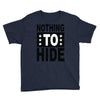 nothing to hide Youth Tee