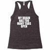 my brain has too many tabs open Racerback Tank