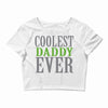 coolest daddy ever Crop Top