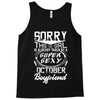 This Girl Is Taken By A Super Sexy October Boyfriend Tank Top