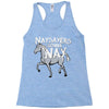 nay sayers gonna nay Racerback Tank