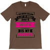 I've Been Called A Lot Of Names But Wife Is My Favorite T-Shirt