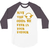 MAY THE ODDS BE EVER IN YOUR FAVOUR 3/4 Sleeve Shirt