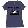 never forget (2) Ladies Fitted T-Shirt
