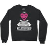 I Am Actually In A Very Commited Relationship Crewneck Sweatshirt