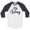go away 3/4 Sleeve Shirt