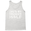 she's my drunker helf Tank Top