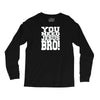 need jesus bro Long Sleeve Shirts