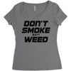 don't smoke shit weed Women's Triblend Scoop T-shirt