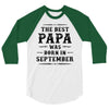 The Best Papa Was Born In September 3/4 Sleeve Shirt