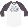 never been this old before 3/4 Sleeve Shirt