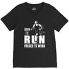 born to run forced to work V-Neck Tee