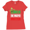cinco de mayo  drunk lives matter Ladies Fitted T-Shirt