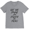 Get Me Drunk And Enjoy The Show V-Neck Tee