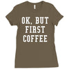ok but first coffee Ladies Fitted T-Shirt