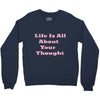 life is all Crewneck Sweatshirt