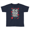 Women's March Hear Our Voice Toddler T-shirt