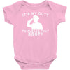 it's my duty to please that booty funny Baby Onesie