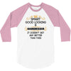 Smart Good Looking Hairdresser Doesnt Get Better Than This 3/4 Sleeve Shirt
